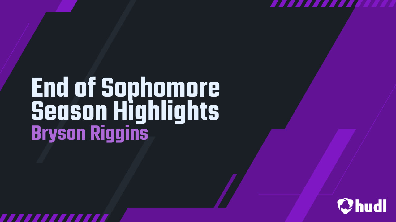 End of Sophomore Season Highlights - Bryson Riggins highlights - Hudl