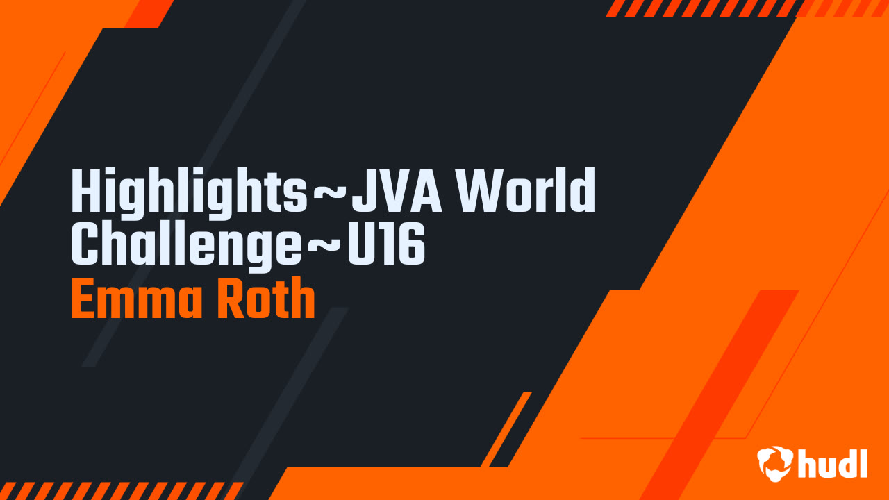 Emma Roth Highlights~JVA World Challenge~U16 - Emma Roth highlights - Hudl