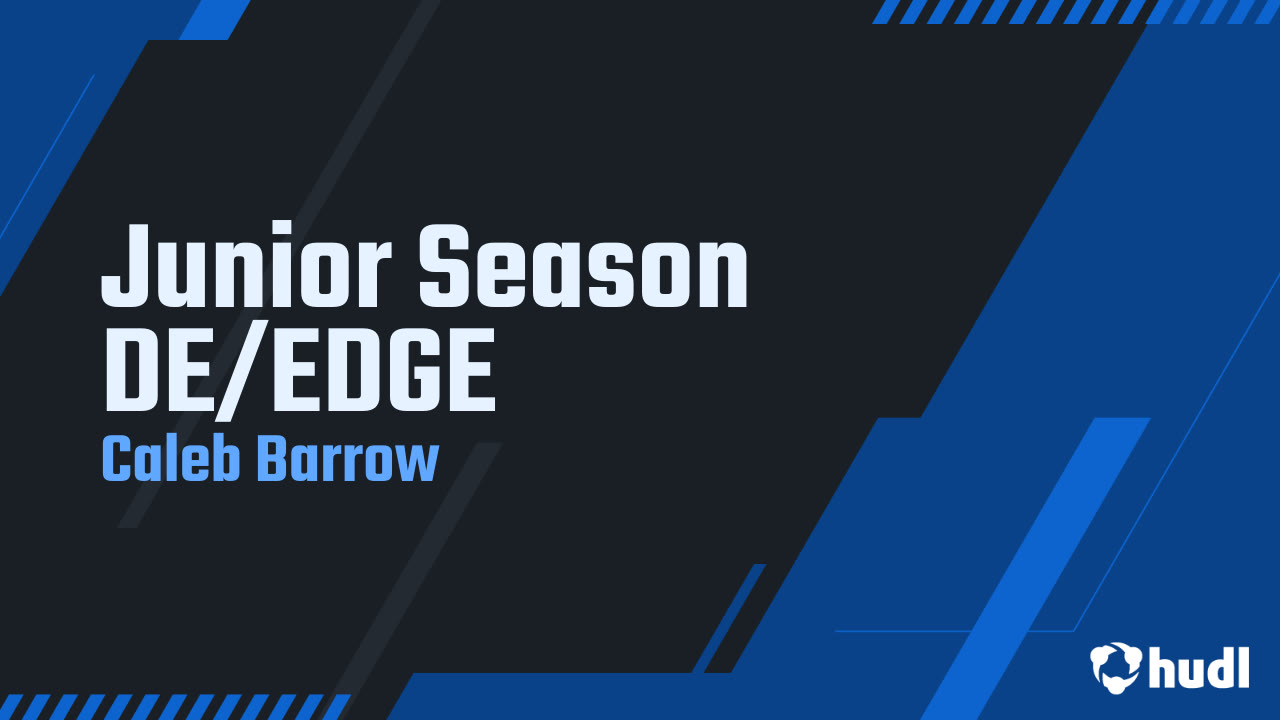 Junior Season DE/EDGE - Caleb Barrow highlights - Hudl