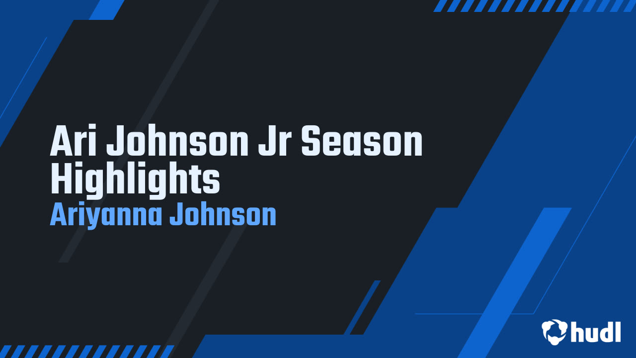 Ari Johnson Ari Johnson Jr Season Highlights - Ariyanna Johnson highlights - Hudl