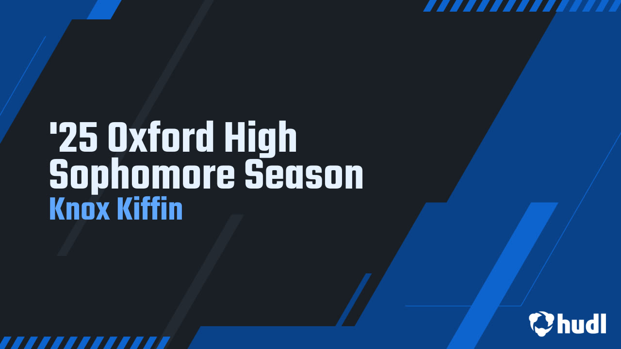 Knox Kiffin - Oxford - 2025 Sophomore Season Highlights