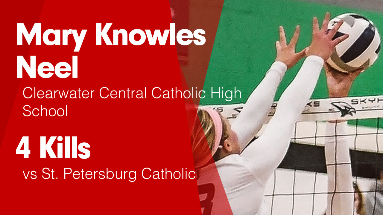 4 Kills vs St. Petersburg Catholic - Mary Knowles Neel highlights - Hudl