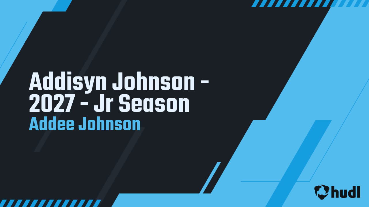 Addisyn Johnson - 2027 - Jr Season - Addee Johnson highlights - Hudl