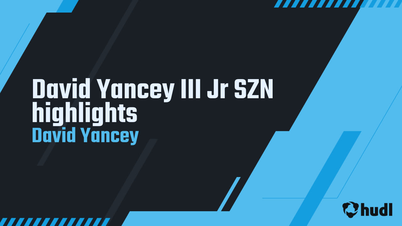 David Yancey III Jr SZN highlights - David Yancey highlights - Hudl