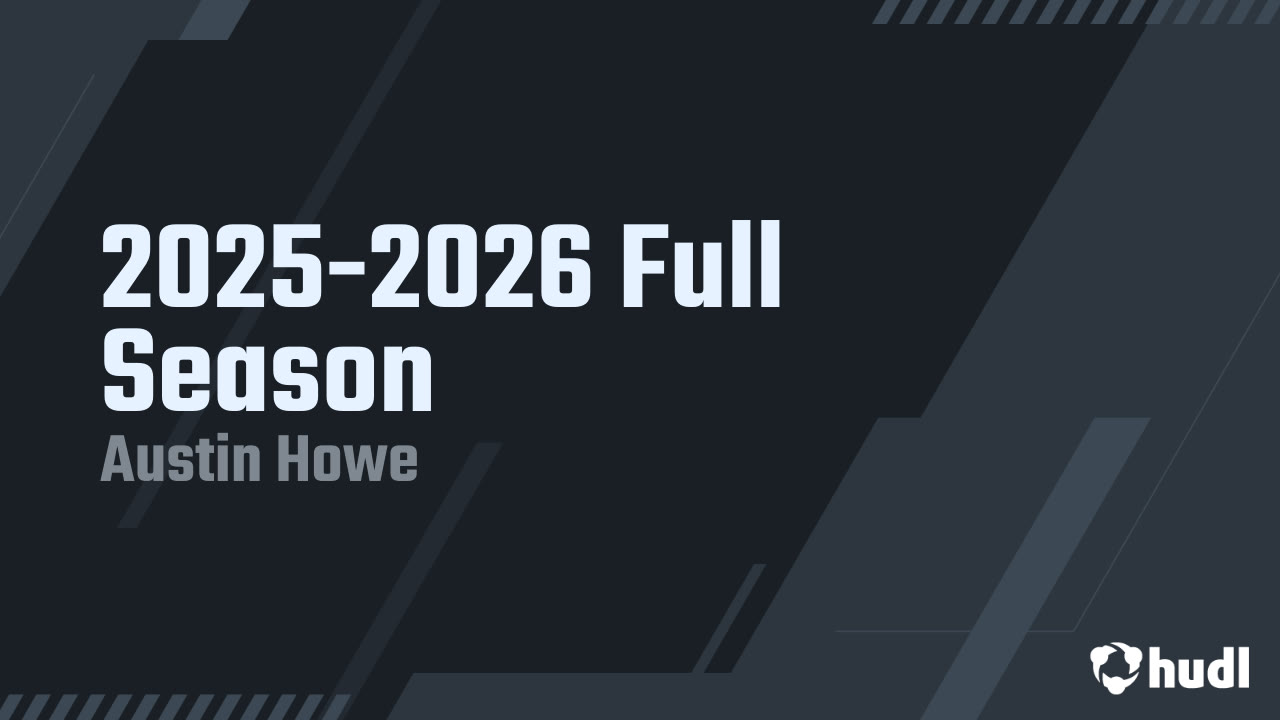 2025-2026 Full Season - Austin Howe highlights - Hudl