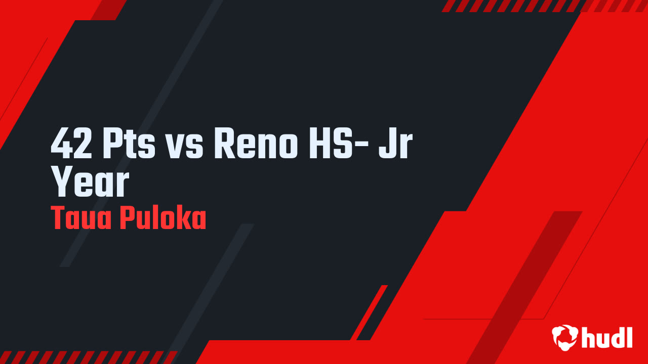 42 Pts vs Reno HS- Jr Year - Taua Puloka highlights - Hudl