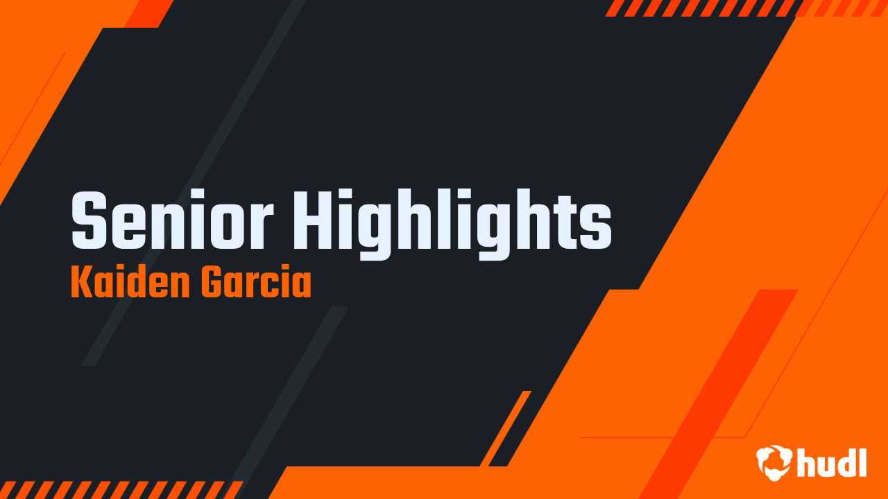 Senior Highlights - Kaiden Garcia highlights - Hudl
