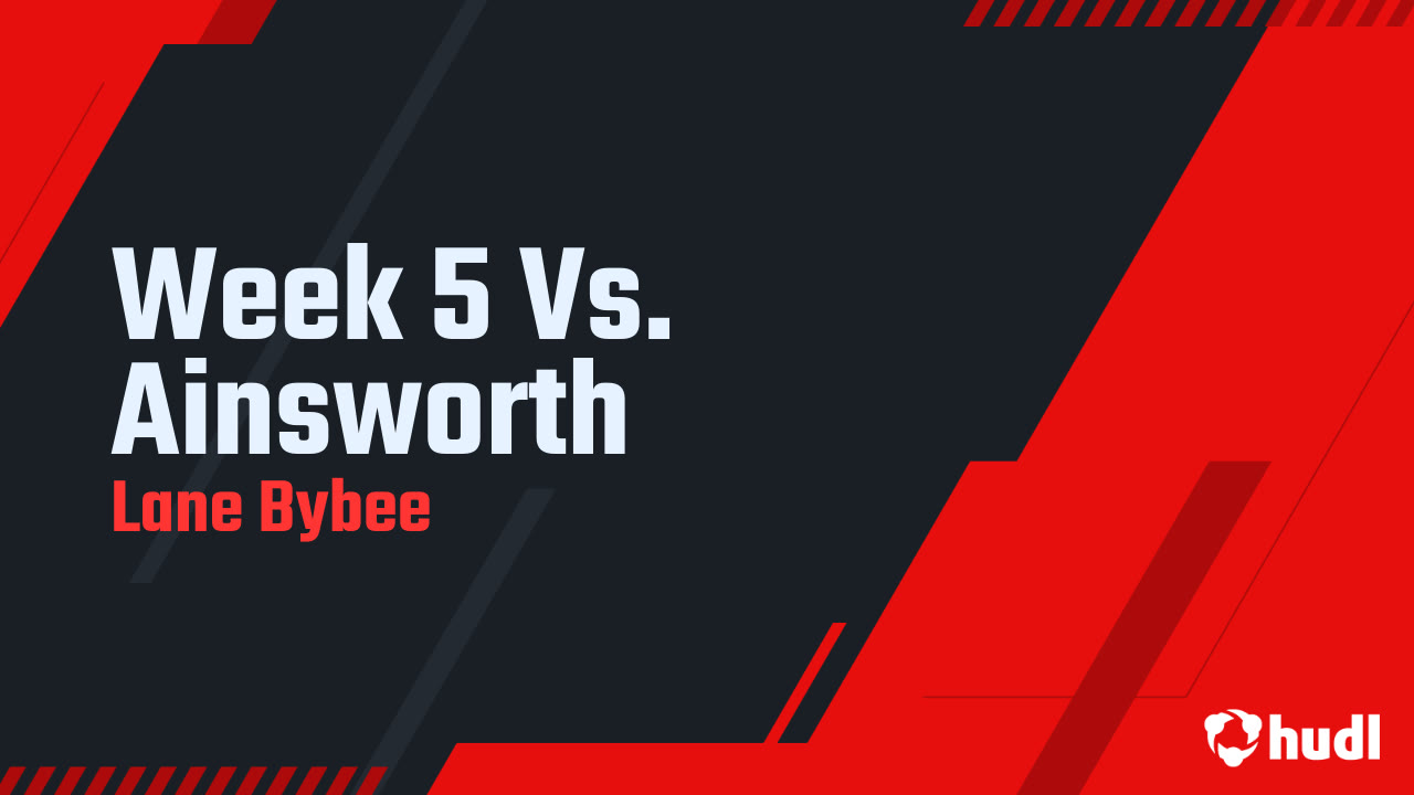 Week 5 Vs. Ainsworth - Lane Bybee highlights - Hudl