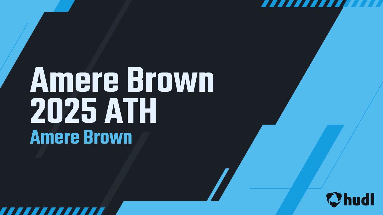 Amere Brown 2025 ATH - Amere Brown highlights - Hudl